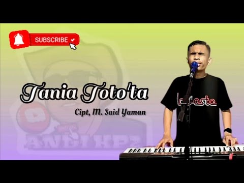 TANIA TOTO TA - ANDRI KHAN (LIRIK), andi kp2