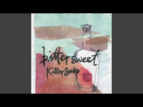 download lagu mp3 mp4 Killersoap Bittersweet, download lagu Killersoap Bittersweet gratis, unduh video klip Killersoap Bittersweet