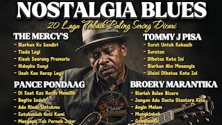 Download lagu LAGU NOSTALGIA BLUES TERBAIK | The Mercy's, Tommy J Pisa, Broery Marantika, Pance Pondaag mp3