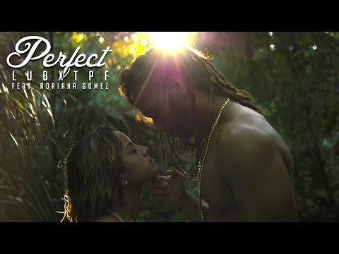 lub x tpf - Perfect (ft. Adriana Gomez)