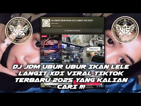 DJ JDM UBUR UBUR IKAN LELE 2Q25 [ LANGIT XDI ] BY WES TURU
