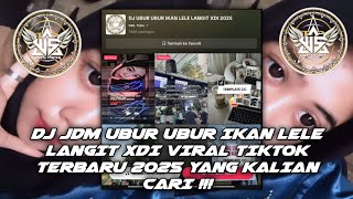 Download lagu DJ JDM UBUR UBUR IKAN LELE 2Q25 [ LANGIT XDI ] BY WES TURU mp3