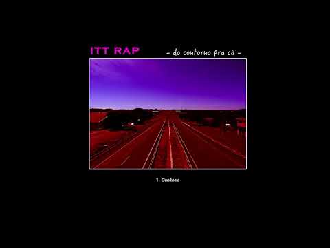 1 - ITT RAP - Ganância (prod. DJ MANABU)