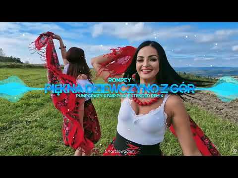 Rompey - Piękna Dziewczyno z Gór (PUMPCRAZY & FAIR PLAY EXTENDED REMIX) Disco Polo 2023