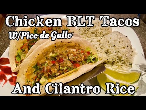 CHICKEN BLT TACOS W/PICO DE GALLO AND CILANTRO RICE *IN THE NINJA FOODI