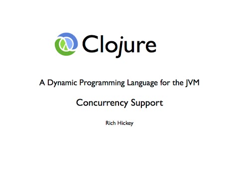 Clojure Concurrency - Rich Hickey