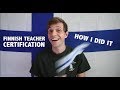 Finnish Teacher Certification How I Did It VLOGUST 3