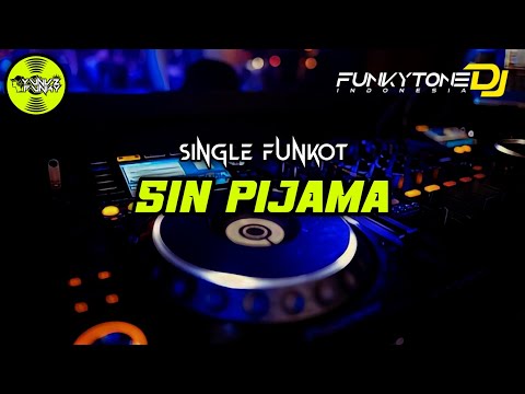 Funkot - SIN PIJAMA #Funkytonestyle