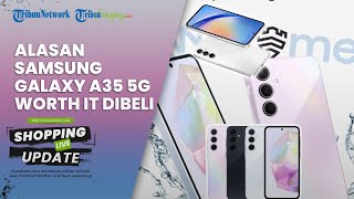 Punya Tampilan Premium hingga Spesifikasi Mumpuni, Ini Alasan Samsung Galaxy A35 5G Worth It Dibeli