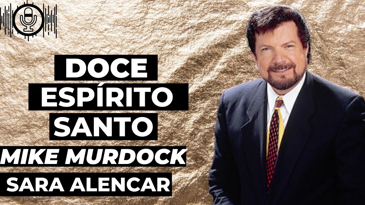 Doce Espirito Santo / Música cantada por : Mike Murdock e  Sara Alencar