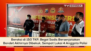 Beraksi di 150 TKP, Begal Sadis Bersenjatakan Bondet Akhirnya Dibekuk, Sempat Lukai 4 Anggota Polisi