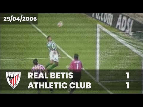 ⚽️ [Liga 05/06] J35 I Real Betis 1 - Athletic Club 1 I LABURPENA
