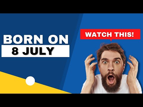 Born on the 8th of July | This is the SECRET OF YOU | Happy Birthday