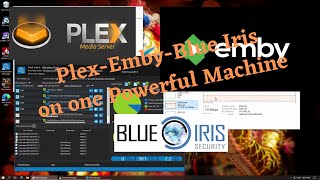 Plex-Emby-BlueIris on One Powerful Machine