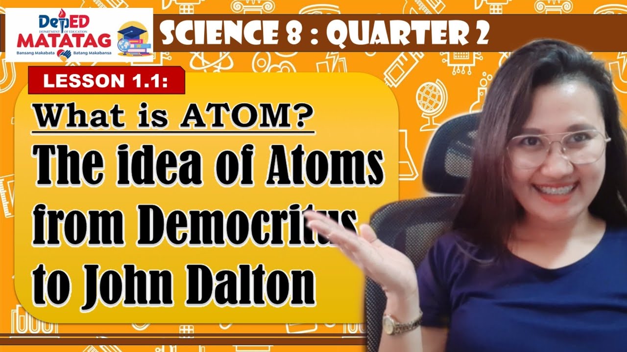 What is ATOM? Idea from Democritus to Dalton | Q2. Science 8. DepEd MATATAG