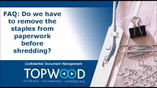 TOPWOOD: FAQ: Do I need to remove staples before shredding