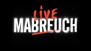 MABREUCH LIVE