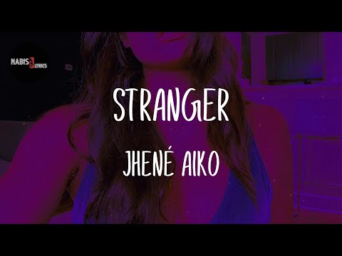 Jhené Aiko - stranger (Lyrics)