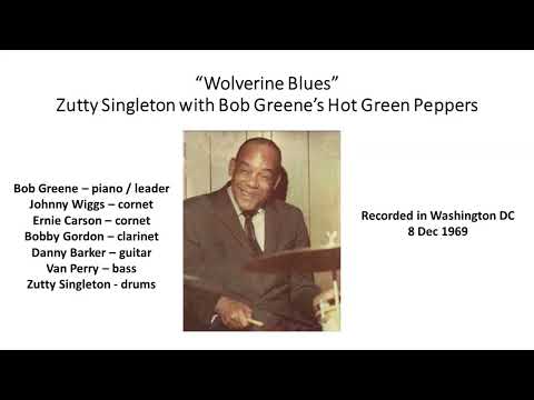 Wolverine Blues - Zutty Singleton with Bob Greene's Hot Green Peppers 1969