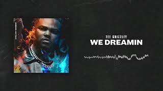 Tee Grizzley - We Dreamin [Official Audio]
