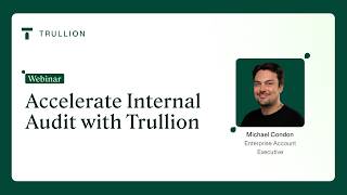 Accelerate Internal Audit with Trullion