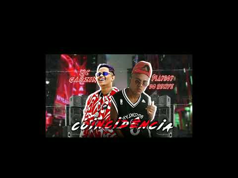 MC Playboy do Recife-MC gabzin - coincidência