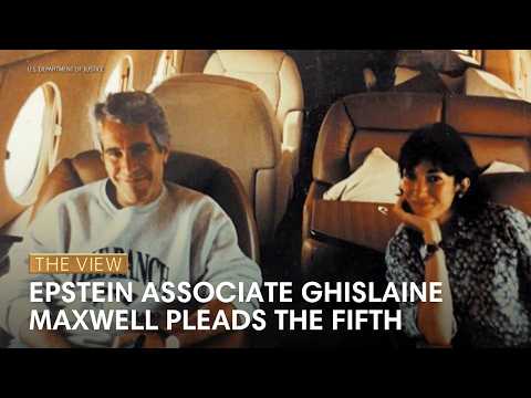 Epstein Associate Ghislaine Maxwell Pleads the Fifth | The View