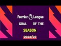 EPL Best Goal Of The Season • English Premier League 2023/24