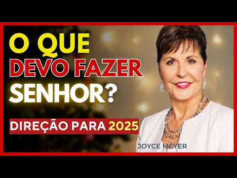 COMO OUVIR A VOZ DE DEUS E RECEBER SUA DIREÇÃO para 2025 | Pregação de Joyce Meyer
