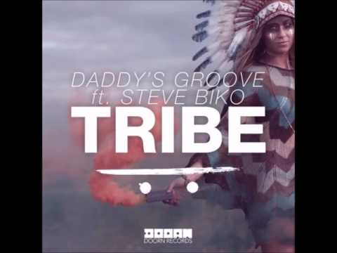Daddy's Groove ft. Steve Biko - Tribe (Extended Mix)