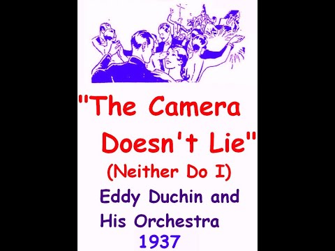 "The Camera Doesn't Lie"  Eddy Duchin and His Orchestra 1937