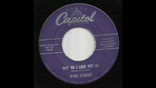 Wynn Stewart - Why Do I Love You So