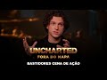 Uncharted: Fora do Mapa | Bastidores cena de ação | 17 de fevereiro exclusivamente nos cinemas