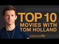 Top 10 Tom Holland Movies