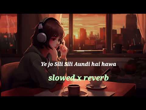 Ye jo Sili Sili aundi ae hawa || Naseebo Lal || slowed x reverb || punjabi sad song ||