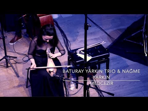 Baturay Yarkın Trio & Nağme Yarkın - Medcezir