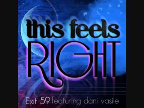 Exit 59 Feat. Dani Vasile "This Feels Right"