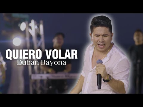 Dubán Bayona - Quiero Volar (Official Video)