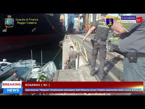 Rosarno: operazione "Magma", estradato dall'Albania verso l'Italia esponente della cosca Bellocco.