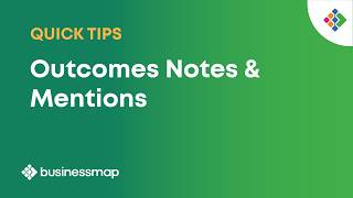 How to Add Notes and Mentions to an Outcome? | Businessmap Quick Tips