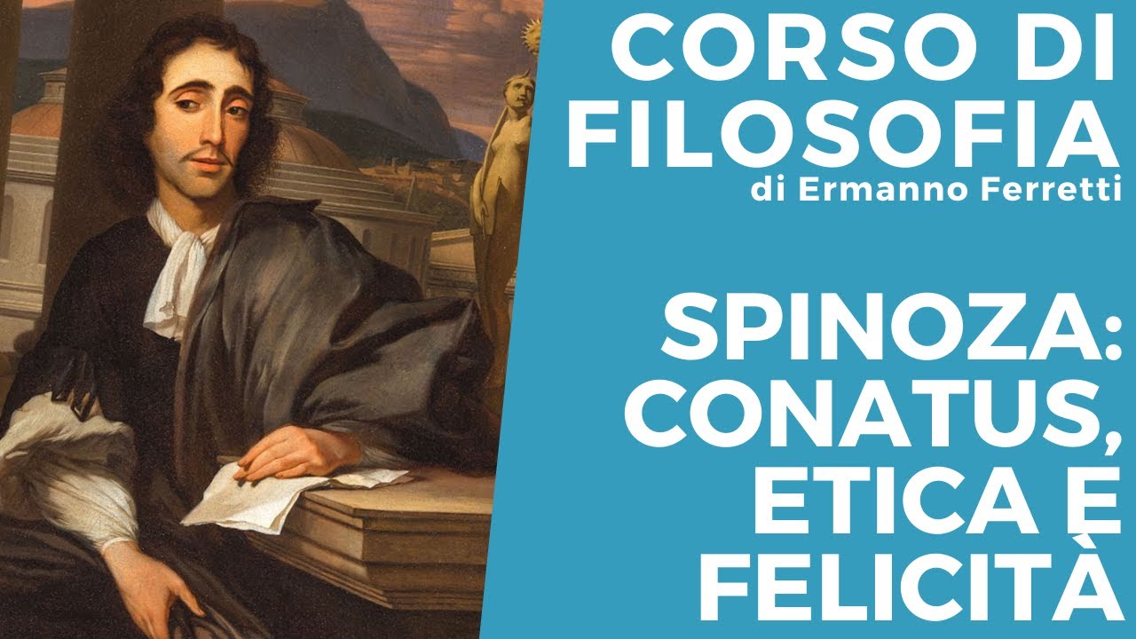 Spinoza: conatus, etica e felicità