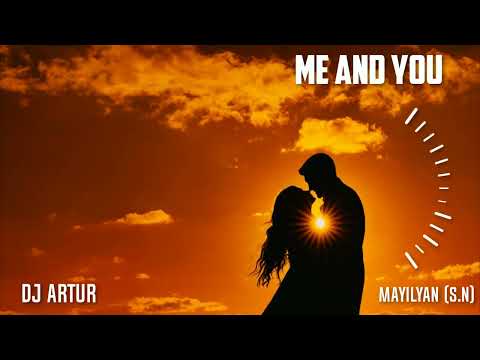 DJ ARTUR - ME AND YOU (ORIGINAL)