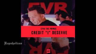 CyHi The Prynce - Credit I Deserve