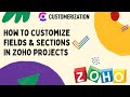 How To Customize Fields Sections For Tasks Projects Milestones In Zoho Projects