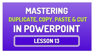 MASTERING DUPLICATE, COPY, PASTE, AND CUT IN POWERPOINT | ESSENTIAL TIPS FOR EFFORTLESS EDITING