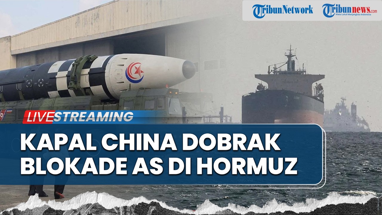 China Dobrak Blokade AS di Hormuz, Korut Kerahkan Rudal Nuklir saat Negosiasi Iran-AS Gagal