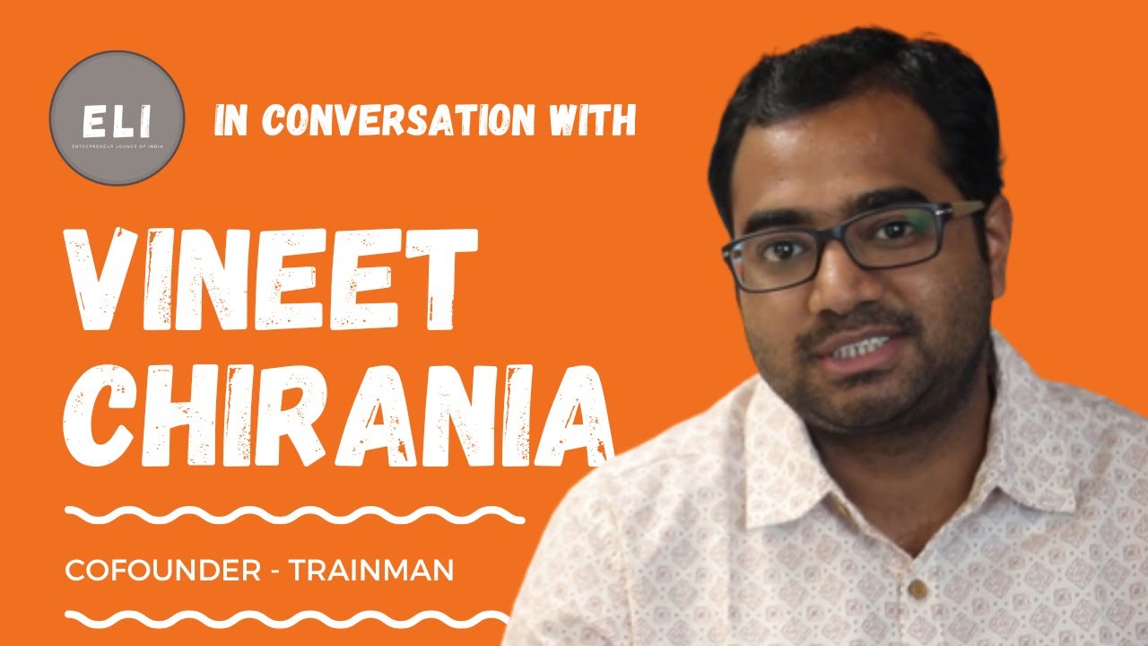 Vineet Chirania's Trainman: On Track to Millions in Train Booking Innovation!