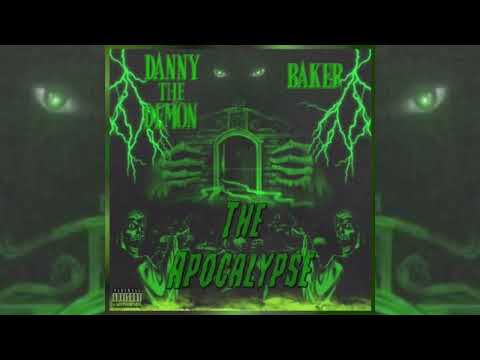 DannyTheDemon x Baker Ya Maker - The Apocalypse (Prod. Baker)