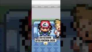 Ash Ketchum after Pokémon ended 😂 #pokemon #shorts