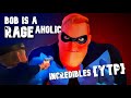 Bob Is A Rageaholic Incredibles YTP Collaboration
